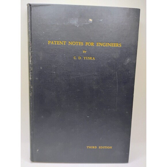 Patent Notes For Engineers C. D. Tuska 1947 Technical Book Illustrated Hardcover - Picture 1 of 10